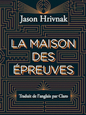 Maison des épreuves (La)